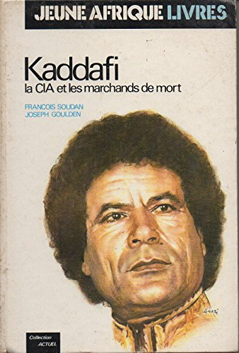 Kaddafi, la CIA et les marchands de mort