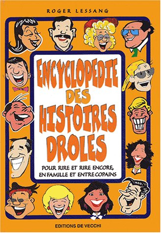 Encyclopédie des histoires drôles : pour rire et rire encore, en famille et entre copains