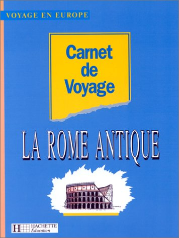 Carnet de voyage dans la Rome antique