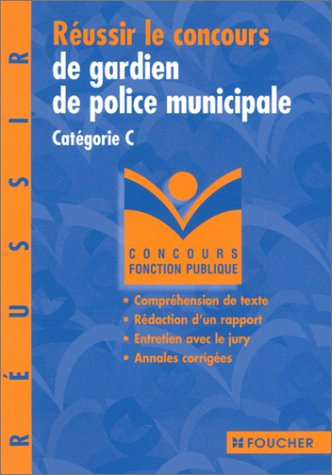 Réussir le concours de gardien de police municipale : catégorie C