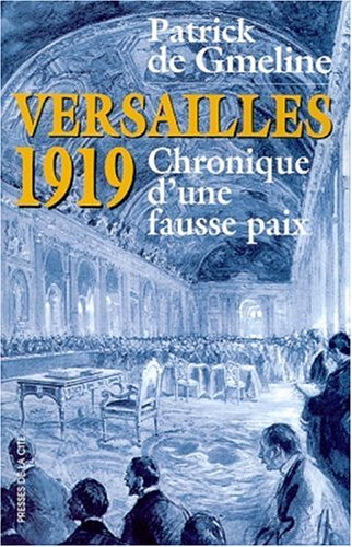 Versailles 1919 : chronique d'une fausse paix