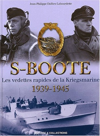 S-Boote : les vedettes rapides de la Kriegsmarine, 1939-1945
