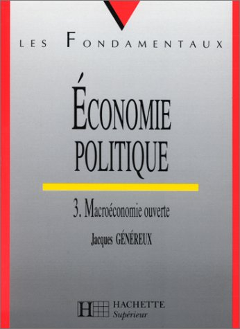 Economie politique. Vol. 3. Macroéconomie ouverte