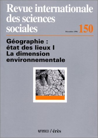 Revue internationale des sciences sociales, n° 150. Géographie, état des lieux : la dimension enviro