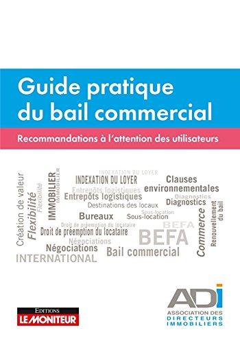 Guide pratique du bail commercial : recommandations à l'attention des utilisateurs