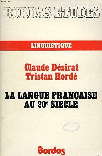 la langue française au xxe siècle (Études. série. langue française)