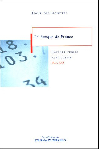 La Banque de France : rapport au président de la République suivi des réponses des administrations e