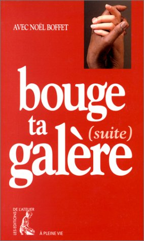 Bouge ta galère : suite