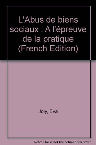 L'abus de biens sociaux : à l'épreuve de la pratique