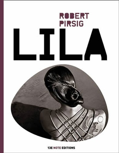 Lila : enquête sur la morale - Robert M. Pirsig