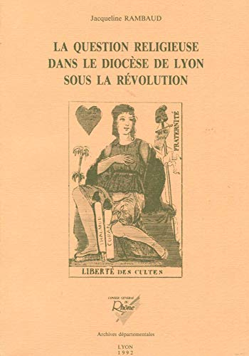 La question religieuse dans le diocèse de Lyon sous la Révolution