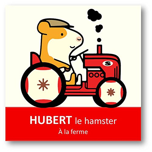 Hubert le hamster. A la ferme