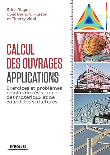 Calcul des ouvrages : applications : exercices et problèmes résolus de résistance des matériaux et d