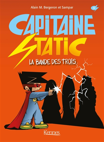 Capitaine Static. Vol. 5. La bande des trois