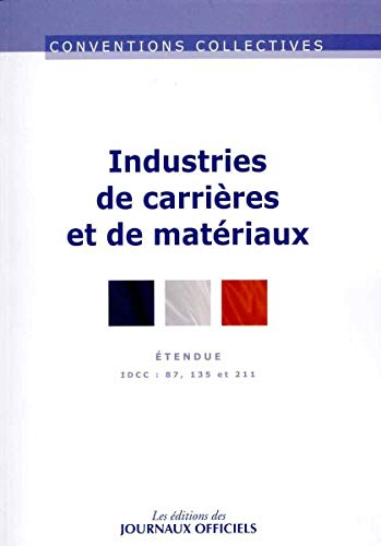 Industries de carrières et de matériaux : convention collective étendue : IDCC 87 (ouvriers), IDCC 1