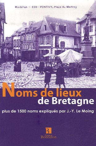 Noms de lieux de Bretagne : plus de 1.500 noms expliqués