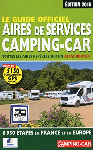 Le guide officiel des aires de services camping-car : toutes les aires repérées sur un atlas routier