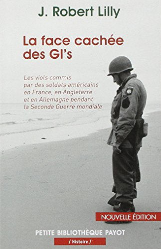 La face cachée des GI's : les viols commis par des soldats américains en France, en Angleterre et en