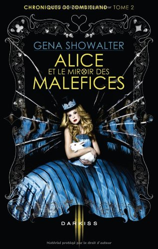 Alice et le miroir des maléfices : chroniques de Zombieland