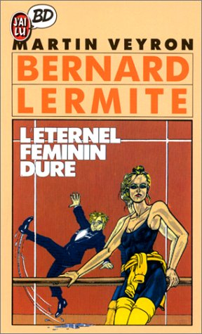 Bernard Lermite : l'éternel féminin dure