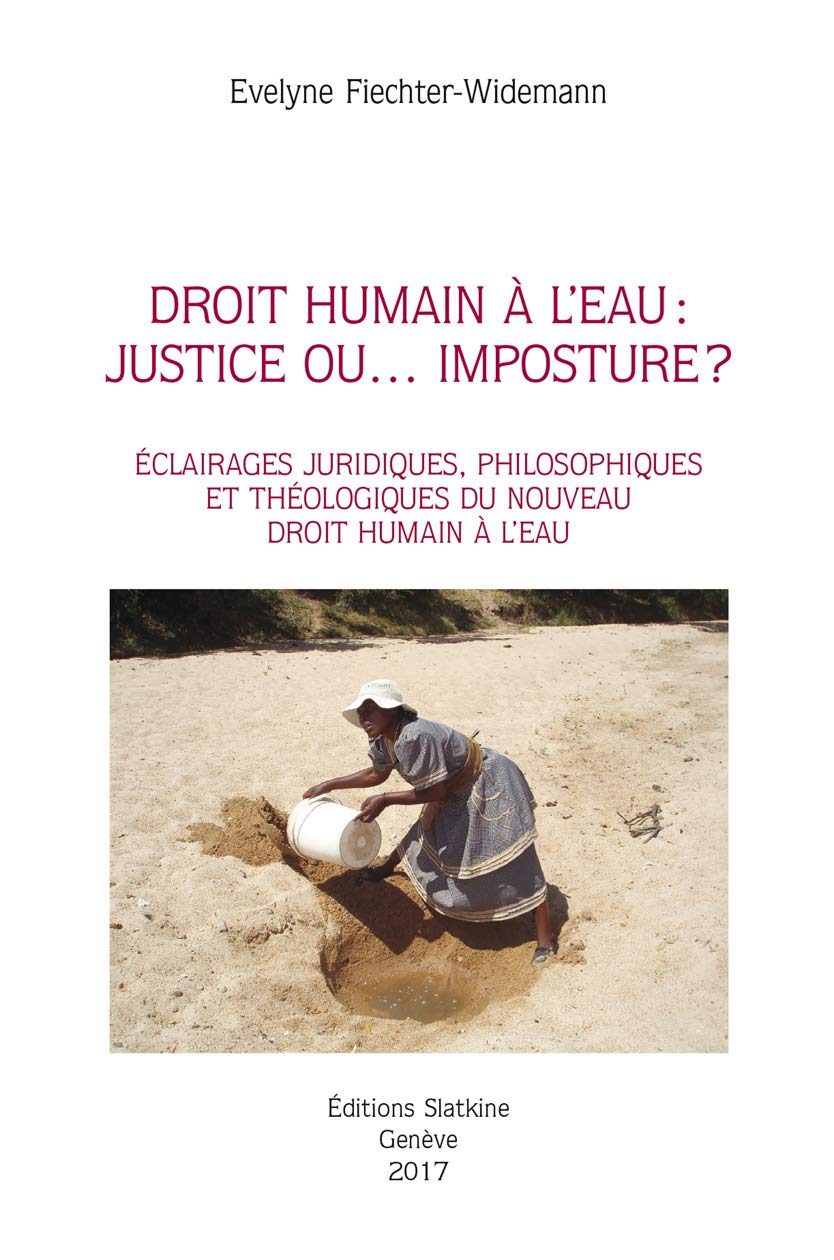 Droit humain à l'eau : justice ou... imposture ? : éclairages juridiques, philosophiques et théologi