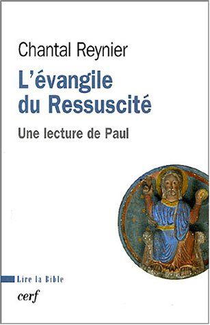 L'Evangile du ressuscité : une lecture de Paul