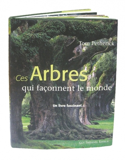 Ces arbres qui façonnent le monde