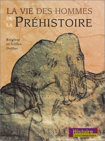 La vie des hommes de la préhistoire