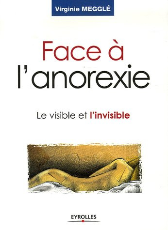 Face à l'anorexie : le visible et l'invisible