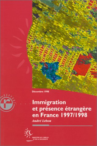 Immigration et présence étrangère en France 1997-1998 : rapport