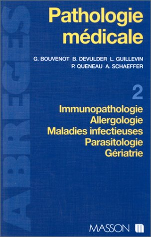 Pathologie médicale. Vol. 2. Immunopathologie, allergologie, maladies infectieuses, parasitologie, g