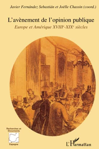 L'avènement de l'opinion publique : Europe et Amérique, XVIIIe-XIXe siècles