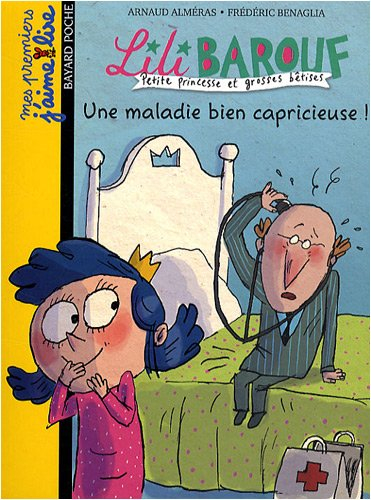 Lili Barouf : petite princesse et grosses bêtises. Une maladie bien capricieuse !