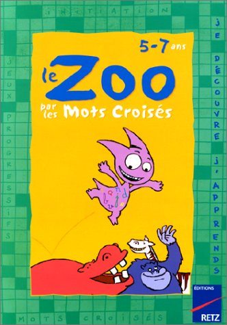 Le zoo par les mots croisés : 5-7 ans