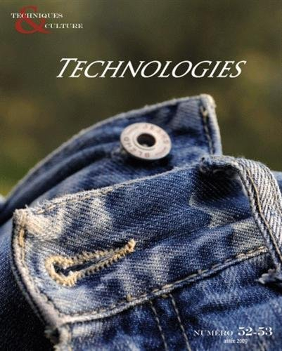 Techniques & culture, n° 52-53. Technologies : dans la trajectoire des choses