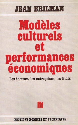 modèles culturels et performances économiques : les hommes, les entreprises, les États