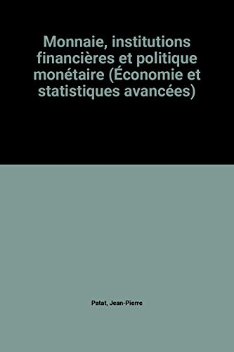 monnaie, institutions financières et politique monétaire (Économie et statistiques avancées)
