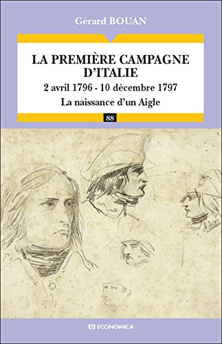 La première campagne d'Italie, 2 avril 1796-10 décembre 1797 : la naissance d'un Aigle