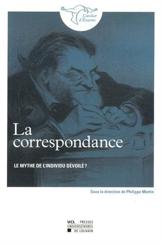 La Correspondance: Le mythe de l'individu dévoilé ?