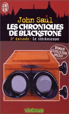 Les chroniques de Blackstone. Vol. 5. Le stéréoscope