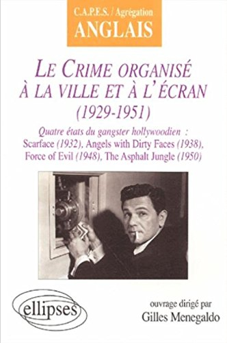 Le crime organisé à la ville et à l'écran (1929-1951) : quatre états du gangster hollywoodien : Scar