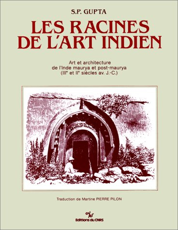 Racines de l'art indien : Art et architecture de l'Inde maurya et post-maurya (IIIe et IIe siècle av