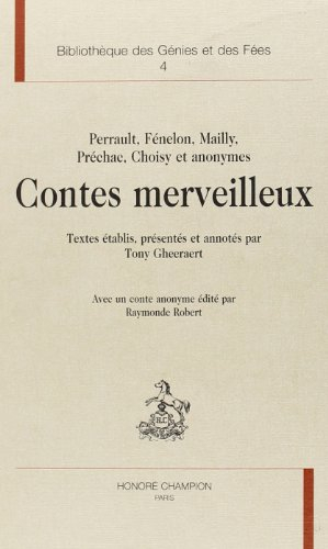 L'âge d'or du conte de fées, 1690-1709. Vol. 4. Les premiers conteurs. Contes merveilleux