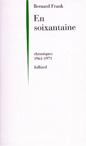 En soixantaine : chroniques 1961-1971