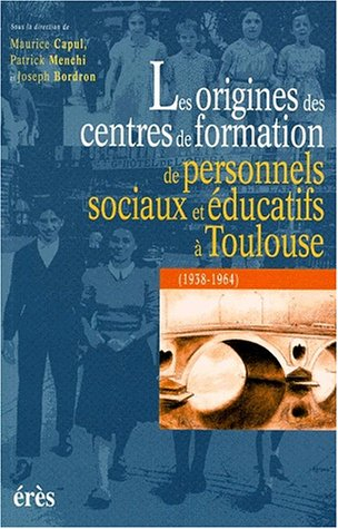 Les origines des centres de formation de personnels sociaux et éducatifs à Toulouse (1938-1964)