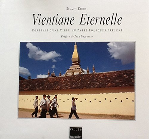 Vientiane éternelle : portrait d'une ville au passé toujours présent