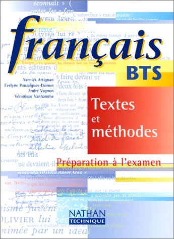 Français BTS : textes et méthodes, préparation à l'examen