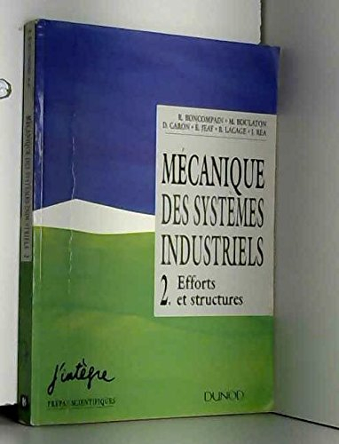 Mécanique des systèmes industriels. Vol. 2. Efforts et structures