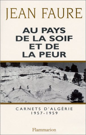 Au pays de la soif et de la peur : carnets d'Algérie (1957-1959)