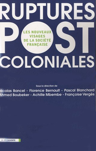 Ruptures postcoloniales : les nouveaux visages de la société française